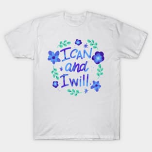 I Can and I will T-Shirt